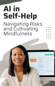 AI in Self-Help : Navigating Risks and Cultivating Mindfulness cover image