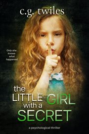 The Little Girl With a Secret : A Psychological Thriller cover image