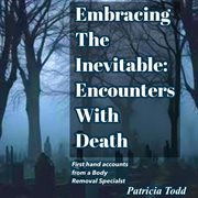 Embracing the Inevitable : Encounters With Death cover image