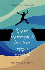 Supera Las Barreras De La Vida Con Enfoque Espiritual cover image