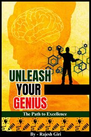Unleash Your Genius : The Path to Excellence cover image