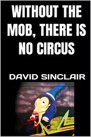 Without the Mob, There Is No Circus cover image
