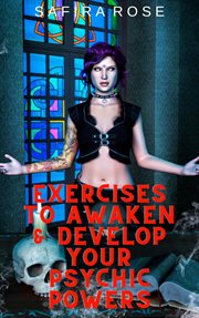 Exercises to Awaken & Develop Your Psychic Powers cover image