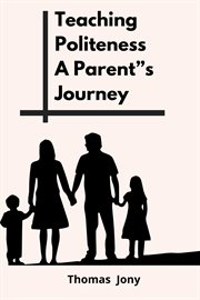 Teaching Politeness a Parent's Journey cover image