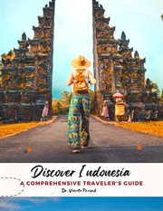 Discover Indonesia : A Comprehensive Traveler's Guide cover image