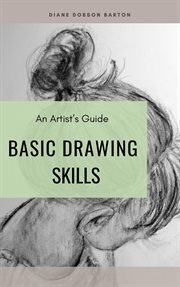 An artist's guide : basic drawing skills cover image