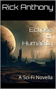 Eclipse of Humanity : A Sci-Fi Novella cover image