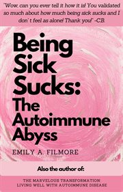 Being Sick Sucks : The Autoimmune Abyss cover image