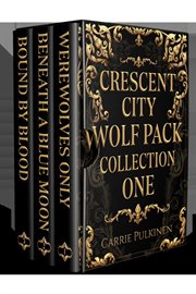 Crescent city wolf pack. Collection one cover image