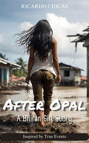 After Opal : A Biliran Girl Story cover image