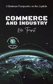 Commerce and Industry-A Business Perspective on the Capitals : A Business Perspective on the Capitals cover image