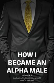 How I Became an Alpha Male cover image