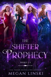 The Shifter Prophecy : Books #1-4. Shifter Prophecy cover image