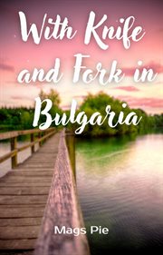 With Knife and Fork in Bulgaria cover image