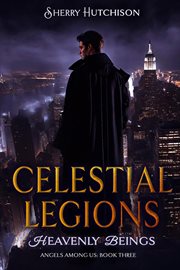 Celestial Legions : Heavenly Beings cover image