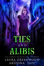 Ties and Alibis : Amethyst's Wand Shop Mysteries cover image