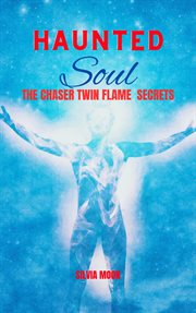 Haunted Soul : Chaser Twin Flame. Chaser Twin Flame cover image