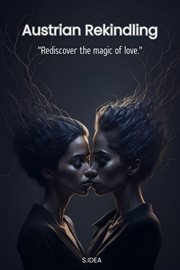 Rediscover the magic of love : Austrian Rekindling cover image
