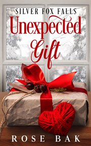 Unexpected Gift : Silver Fox Falls cover image