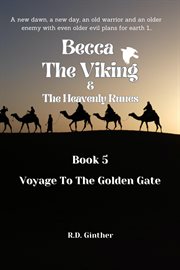 Voyage to the Golden Gate : Becca the Viking & the Heavenly Runebook cover image