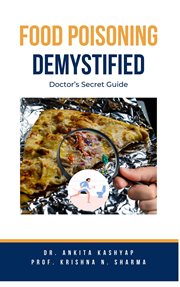 Food Poisoning Demystified : Doctor's Secret Guide cover image