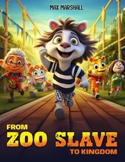 From Zoo Slave to Kingdom cover image
