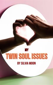 My Twin Soul Issues : Chaser Twin Flame cover image