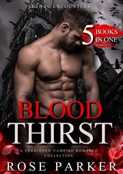 Blood Thirst : A Forbidden Vampire Romance Collection cover image