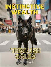 Instinctive Wealth Through Sales cover image