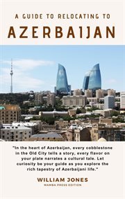 A Guide to Relocating to Azerbaijan cover image
