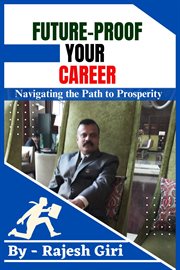 Future-Proof Your Career. Navigating the Path to Prosperity cover image