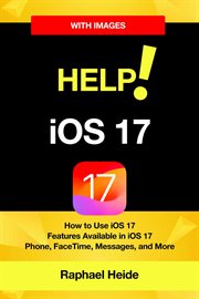 Help! iOS 17 : iPhone. How to Use iOS17 cover image
