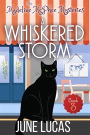 A whiskered storm. Madeline McPhee mysteries cover image