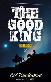 The Good King : A Solo Gamebook cover image