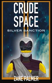 Crude Space: Silver Sanction : Silver Sanction cover image
