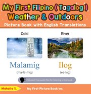 My First Filipino (Tagalog) Weather & Outdoors Picture Book With English Translations cover image