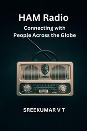 HAM Radio : Connecting With People Across the Globe cover image