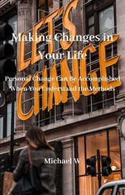 Making Changes in Your Life cover image