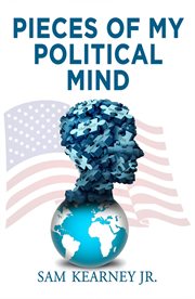 Pieces of My Political Mind cover image