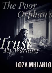 The Poor Orphan's Trust Part Two : My Warning cover image
