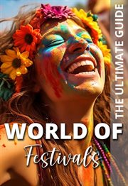 World of Festivals : The Ultimate Guide cover image