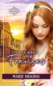 An Agent for Frances : Pinkerton Matchmakers cover image