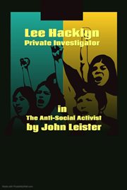 Lee Hacklyn Private Investigator in The Anti-Social Activist cover image