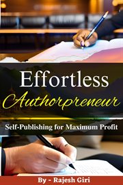 Effortless Authorpreneur : Self. Publishing for Maximum Profit cover image