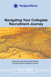 Navigating Your Collegiate Recruitment Journey cover image