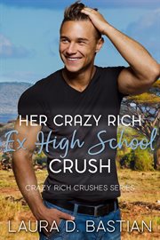 Her Crazy Rich Ex High School Crush cover image