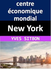New York : centre économique mondial cover image