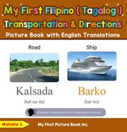 My First Filipino (Tagalog) Transportation & Directions Picture Book With English Translations cover image