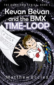 Kevan Bevan and the BMX Time-Loop : Loop cover image