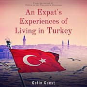 An expats experiences of living in Turkey cover image